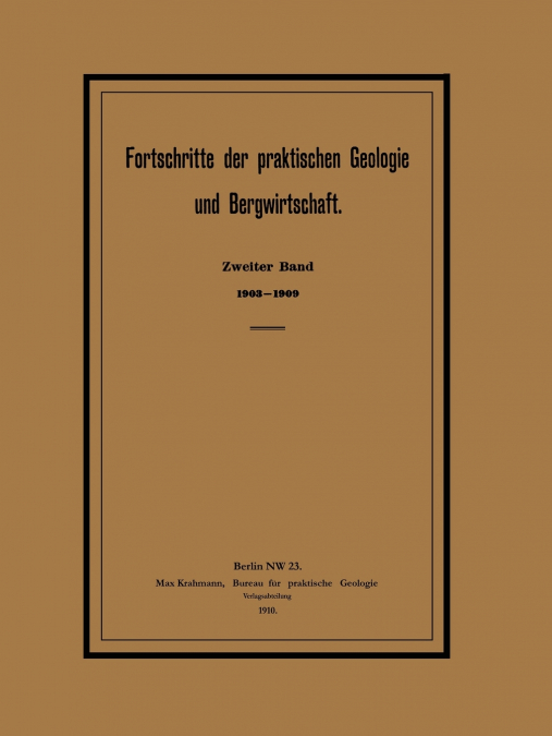 Fortschritte der praktischen Geologie und Bergwirtschaft