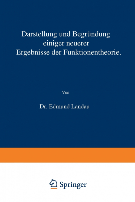 Darstellung und Begründung einiger neuerer Ergebnisse der Funktionentheorie