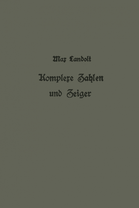 Komplexe Zahlen und Zeiger in der Wechselstromlehre