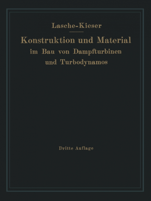 Konstruktion und Material im Bau von Dampfturbinen und Turbodynamos