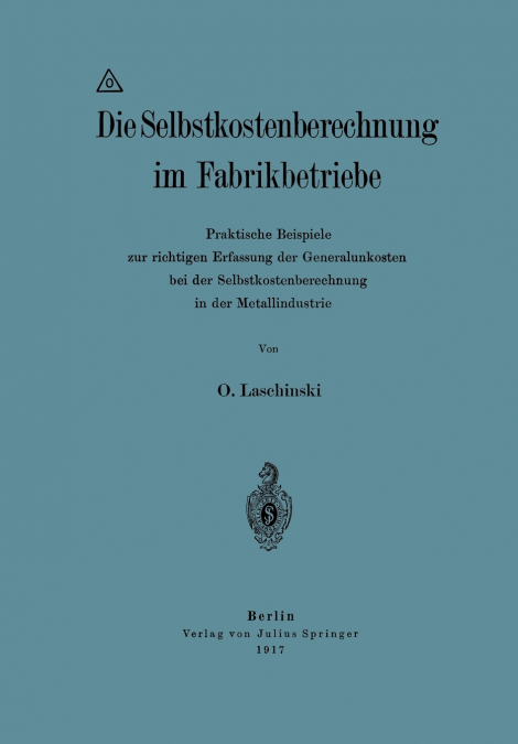 Die Selbstkostenberechnung im Fabrikbetriebe
