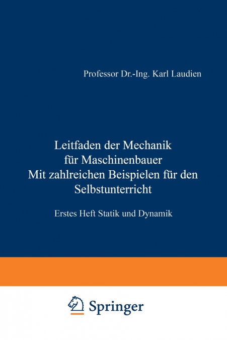 Leitfaden der Mechanik für Maschinenbauer Mit zahlreichen Beispielen für den Selbstunterricht
