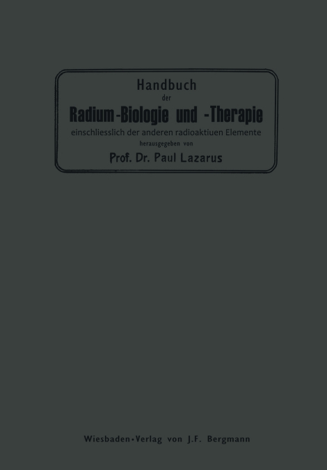 Handbuch der Radium-Biologie und Therapie