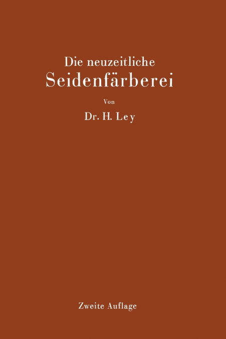 Die neuzeitliche Seidenfärberei