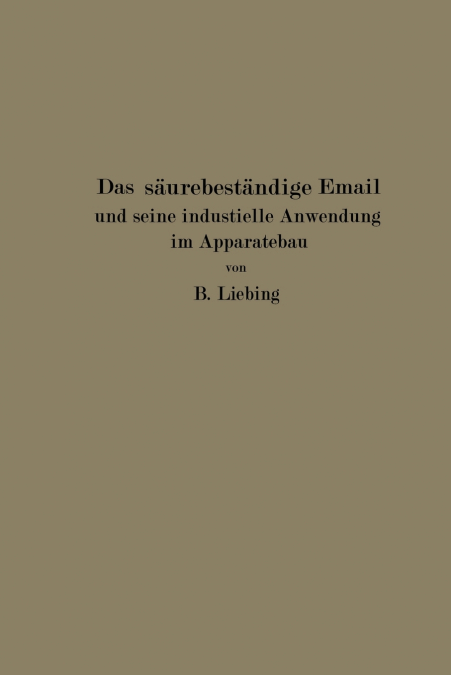 Das Saurebestandige Email Und Seine Industrielle Anwendung Im Apparatebau