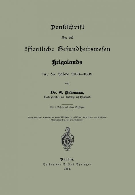 Denklchrift über das öffentliche Gesundheitswesen Helgolands für die Jahre 1886-1889