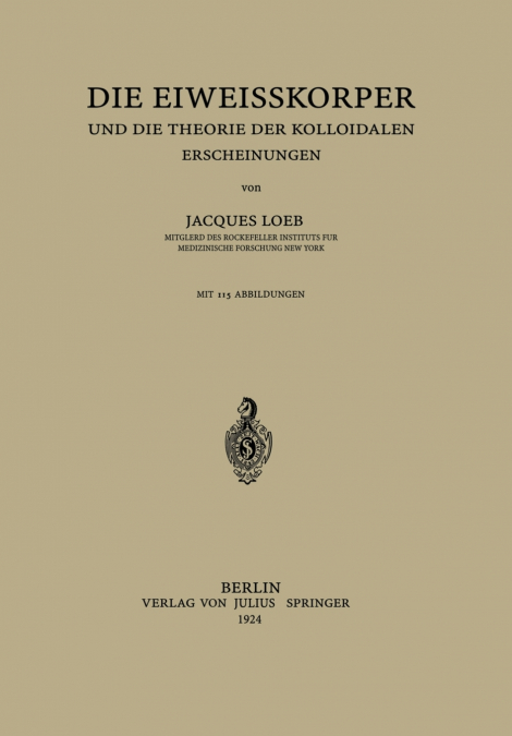 Die Eiweisskörper und die Theorie der Kolloidalen Erscheinungen