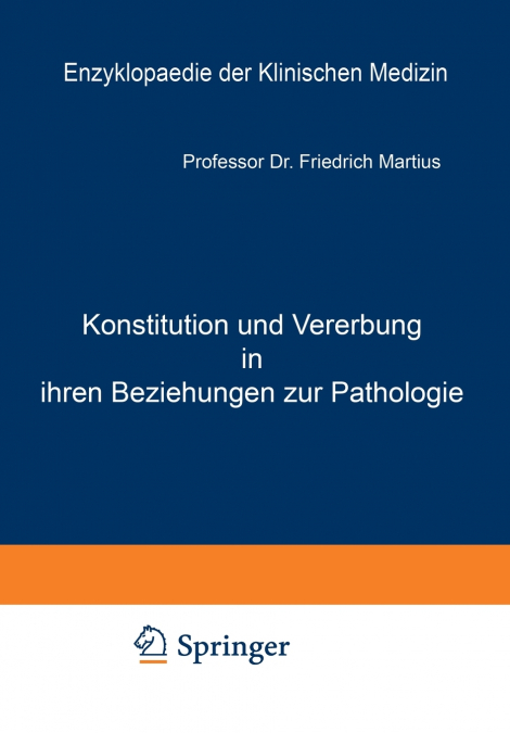 Konstitution Und Vererbung in Ihren Beziehungen Zur Pathologie