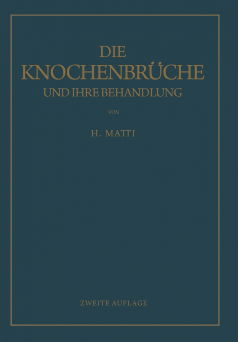Die Knochenbrüche und ihre Behandlung