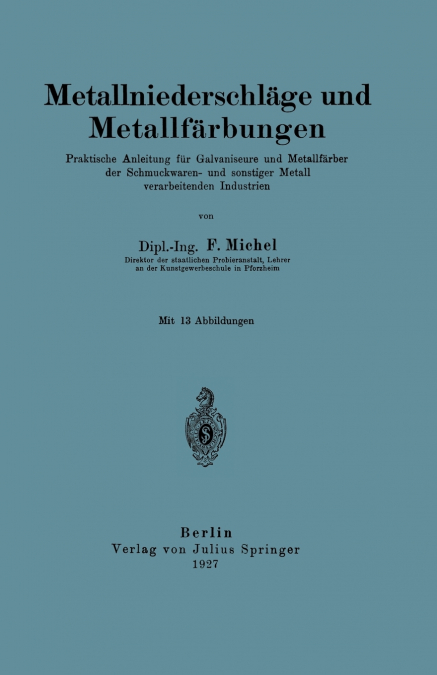 Metallniederschläge und Metallfärbungen