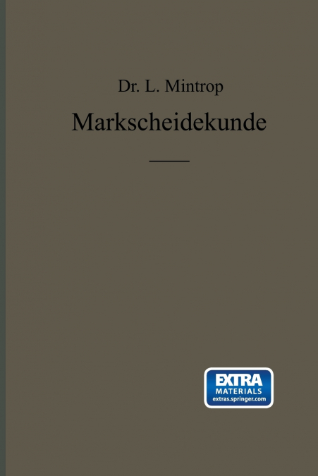 Einfuhrung in Die Markscheidekunde Mit Besonderer Berucksichtigung Des Steinkohlenbergbaues
