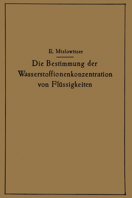 Die Bestimmung der Wasserstoffionenkonzentration von Flüssigkeiten