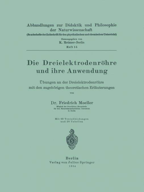 Die Dreielektrodenröhre und ihre Anwendung