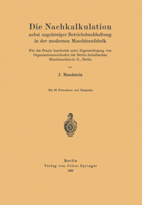 Die Nachkalkulation nebst zugehöriger Betriebsbuchhaltung in der modernen Maschinenfabrik