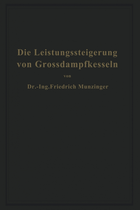 Die Leistungssteigerung von Großdampfkesseln