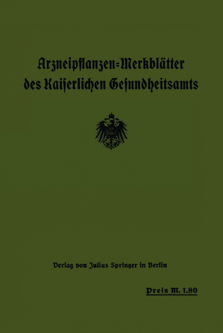 Arzneipflanzen-Merkblätter des Kaiserlichen Gesundheitsamts