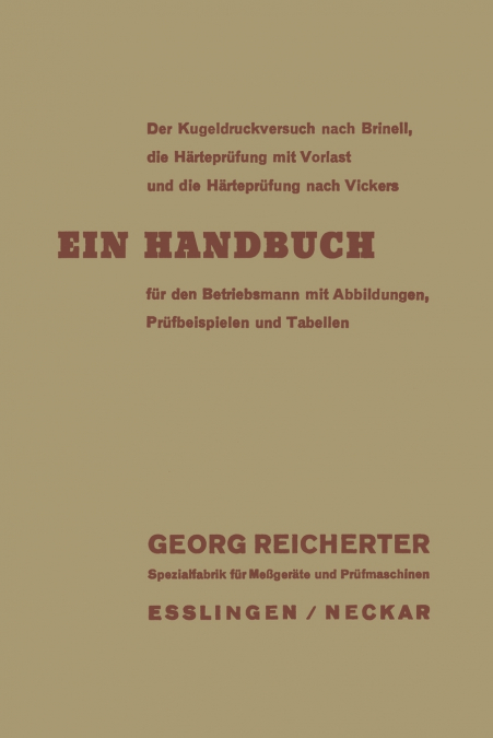 Der Kugeldruckversuch nach Brinell, die Härteprüfung mit Vorlast und die Härteprüfung nach Vickers