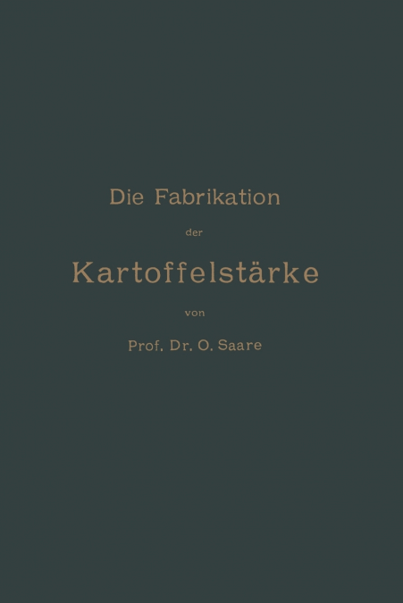 Die Fabrikation der Kartoffelstärke