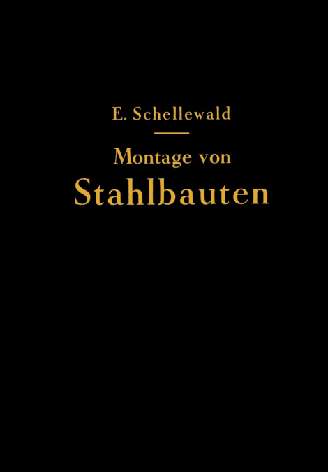 Die Montage von Stahlbauten