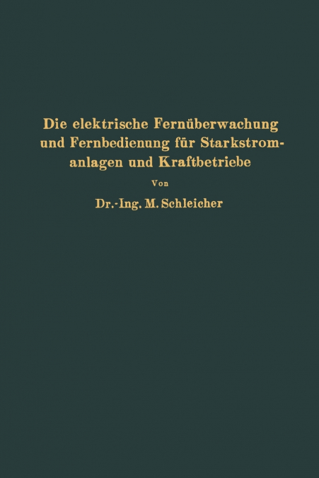 Die elektrische Fernüberwachung und Fernbedienung für Starkstromanlagen und Kraftbetriebe