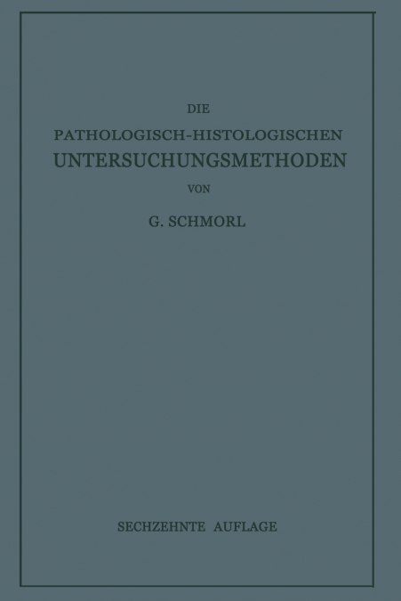 Die Pathologisch-Histologischen Untersuchungsmethoden