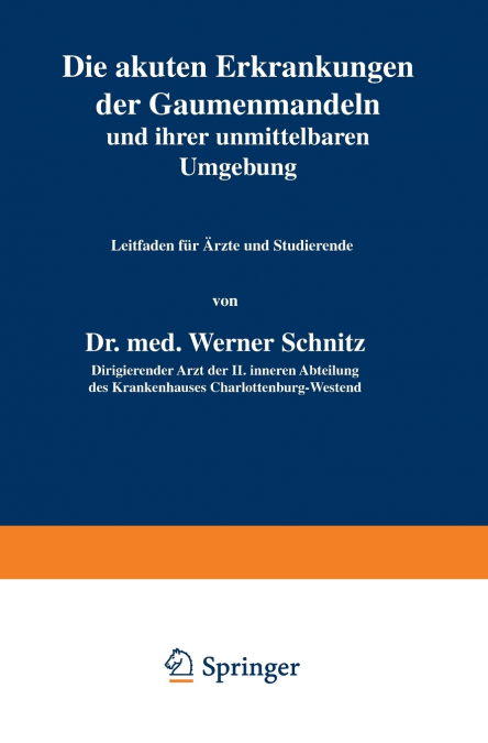 Die akuten Erkrankungen der Gaumenmandeln und ihrer unmittelbaren Umgebung