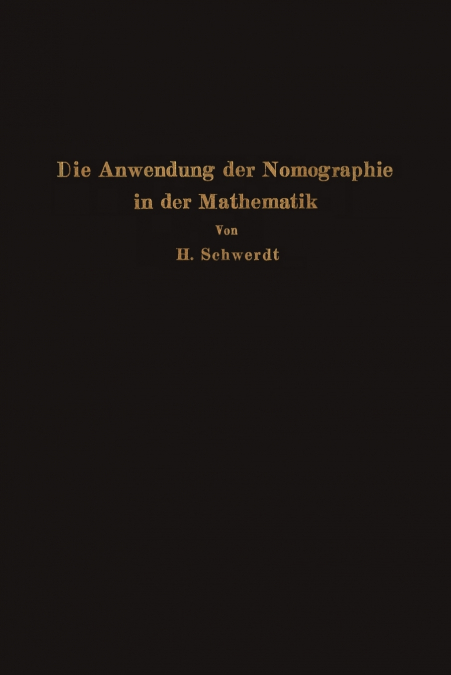 Die Anwendung der Nomographie in der Mathematik