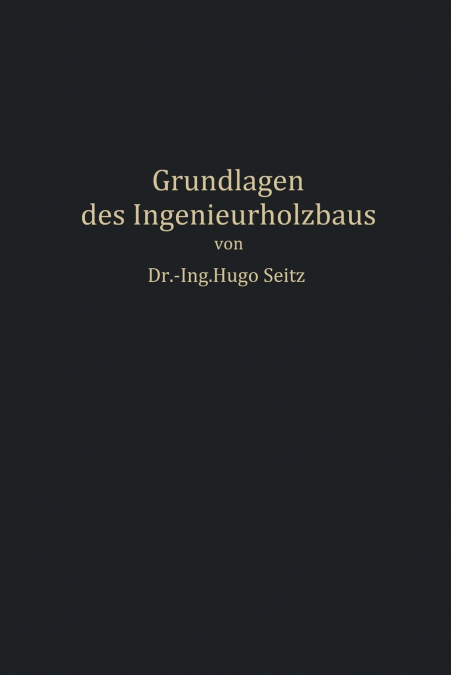 Grundlagen des Ingenieurholzbaus