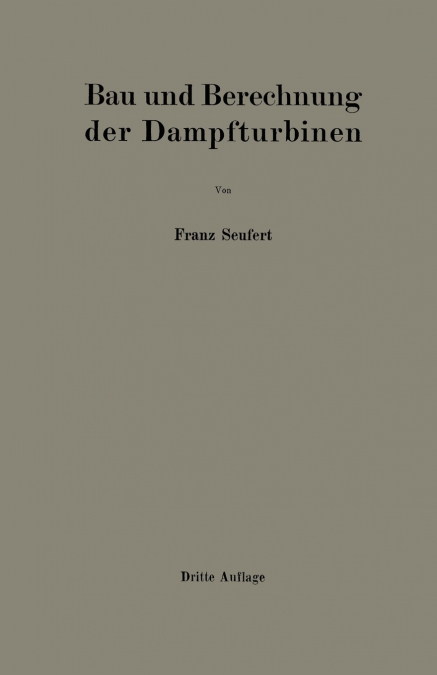 Bau Und Berechnung Der Dampfturbinen