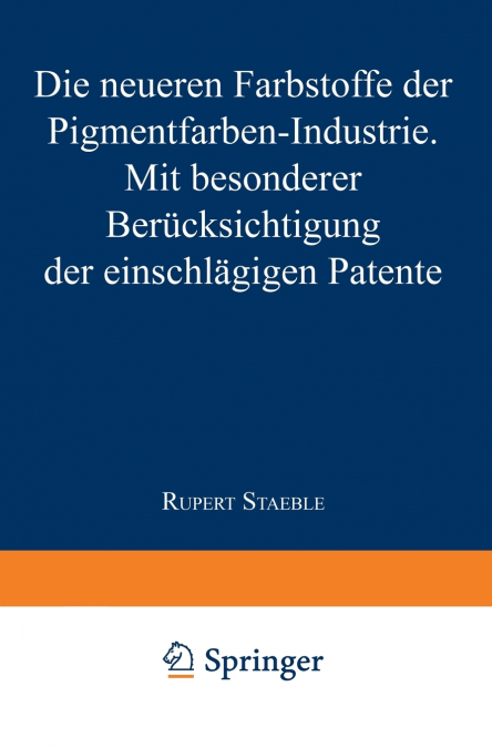 Die neueren Farbstoffe der Pigmentfarben-Industrie