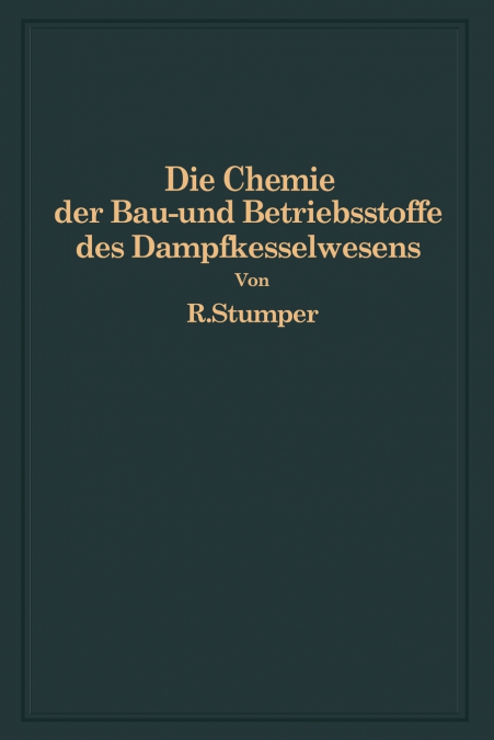 Die Chemie der Bau- und Betriebsstoffe des Dampfkesselwesens