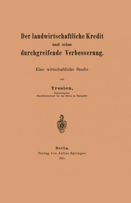 Der Landwirtschaftliche Kredit Und Seine Durchgreifende Verbesserung