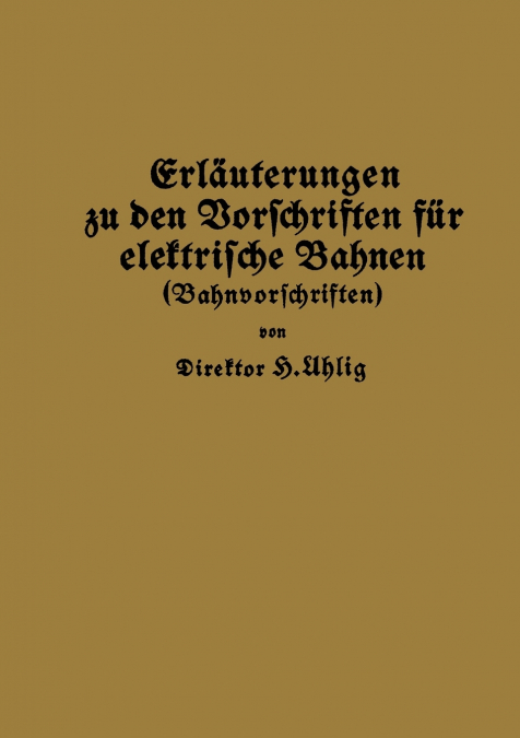 Erlauterungen Zu Den Vorschriften Fur Elektrische Bahnen (Bahnvorschriften)