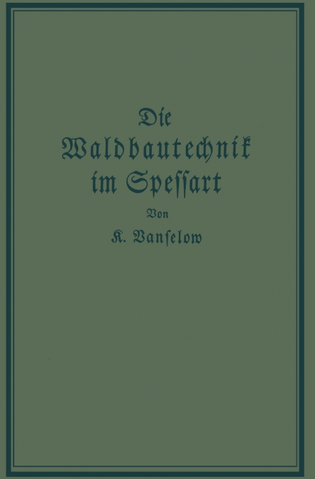 Die Waldbautechnik Im Spessart