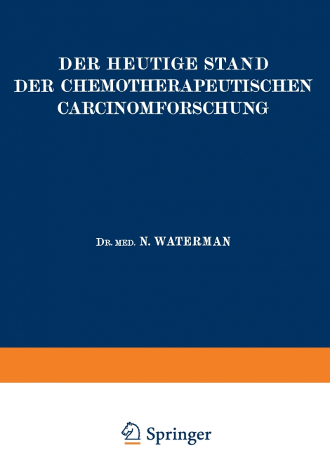 Der Heutige Stand der Chemotherapeutischen Carcinomforschung
