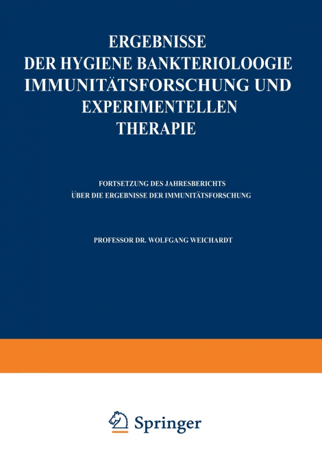 Ergebnisse der Hygiene Bakteriologie Immunitätsforschung und experimentellen Therapie
