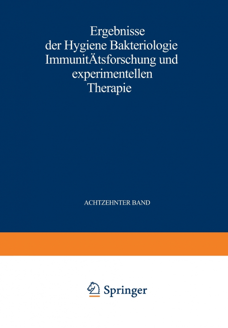 Ergebnisse der Hygiene Bakteriologie Immunitätsforschung und Experimentellen Therapie