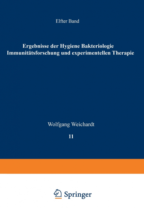 Ergebnisse der Hygiene Bakteriologie Immunitätsforschung und Experimentellen Therapie