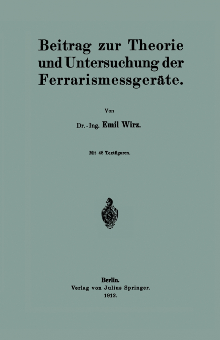 Beitrag zur Theorie und Untersuchung der Ferrarismessgeräte