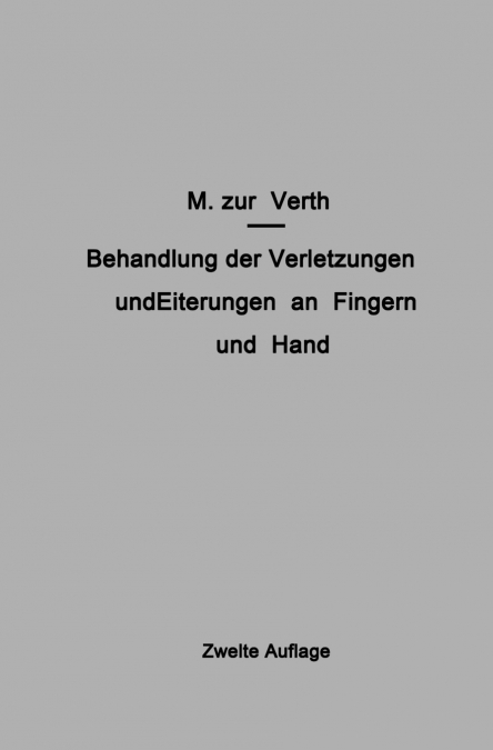 Behandlung Der Verletzungen Und Eiterungen an Fingern Und Hand