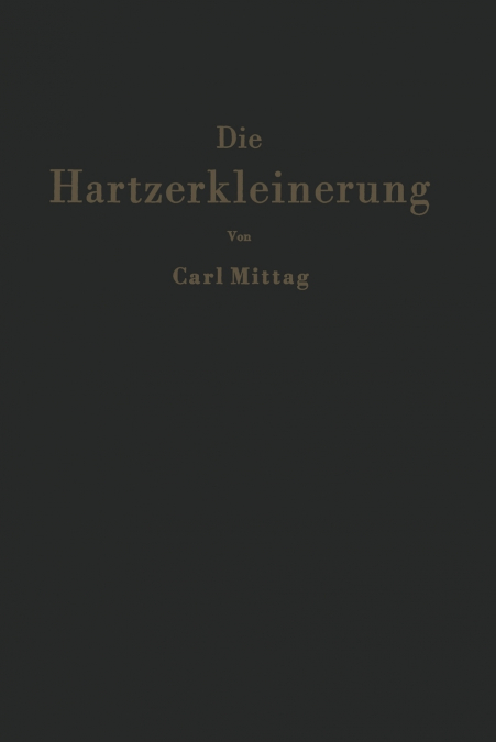 Die Hartzerkleinerung