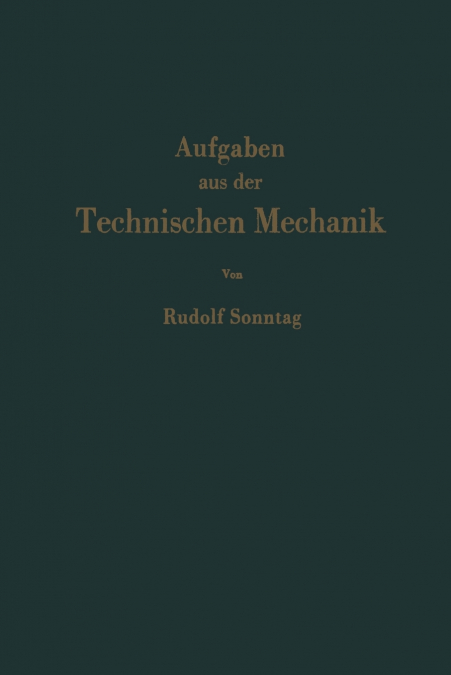 Aufgaben aus der Technischen Mechanik