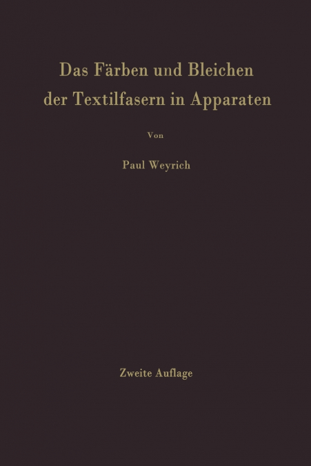 Das Färben und Bleichen der Textilfasern in Apparaten