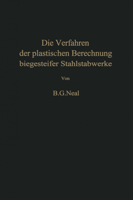 Die Verfahren der plastischen Berechnung biegesteifer Stahlstabwerke