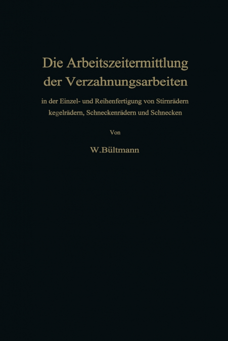 Die Arbeitszeitermittlung der Verzahnungsarbeiten