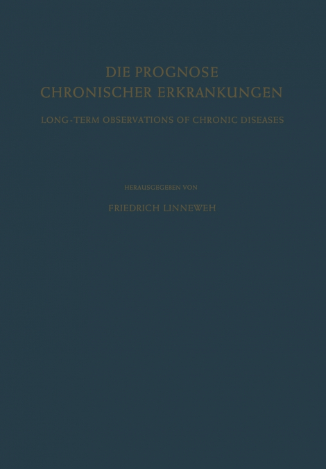 Die Prognose Chronischer Erkrankungen / Long-Term Observations of Chronic Diseases