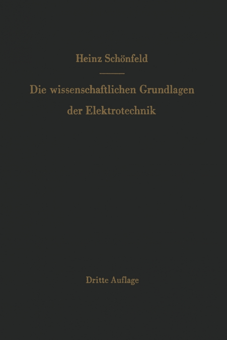 Die wissenschaftlichen Grundlagen der Elektrotechnik