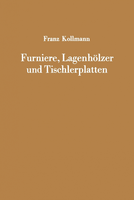 Furniere, Lagenhölzer und Tischlerplatten