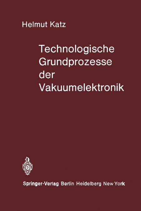 Technologische Grundprozesse Der Vakuumelektronik