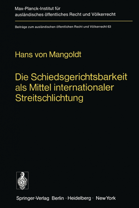 Die Schiedsgerichtsbarkeit als Mittel internationaler Streitschlichtung